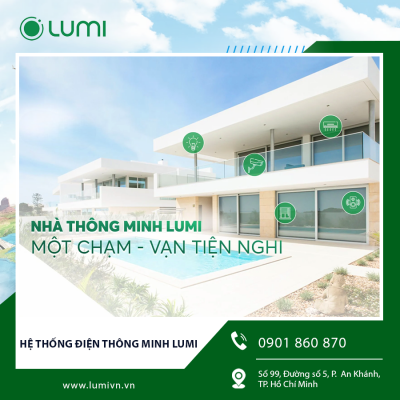 Hệ thống điện thông minh Lumi – Giải pháp hiện đại cho ngôi nhà tiện nghi