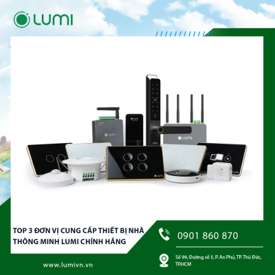 Top 3 đơn vị cung cấp thiết bị nhà thông minh Lumi chính hãng, uy tín